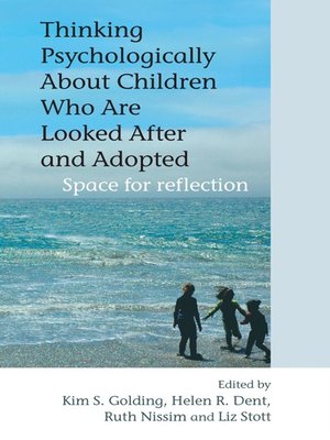 cover image of Thinking Psychologically About Children Who Are Looked After and Adopted
